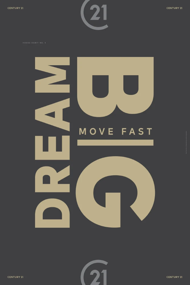 Dream Big. Move Fast. — House Habit No. 05